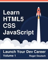 Learn HTML5, CSS, JavaScript: Launch Your Dev Career B08VCH8V2X Book Cover