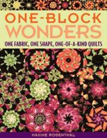 One-Block Wonders: One Fabric, One Shape, One-of-a-Kind Quilts 1571203222 Book Cover