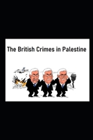The British Crimes in Palestine B0BHNKZP15 Book Cover