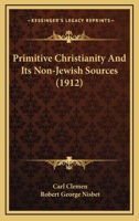 Primitive Christianity and its non-Jewish sources 1377206394 Book Cover