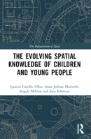 The Evolving Spatial Knowledge of Children and Young People 0367568659 Book Cover