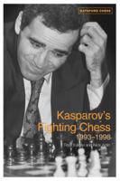 Kasparov's Fighting Chess 1993-1998 (Batsford Chess Books) 0713489944 Book Cover
