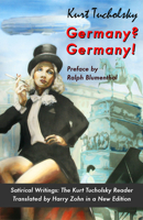 Germany? Germany!: Satirical Writings: The Kurt Tucholsky Reader 3960260253 Book Cover