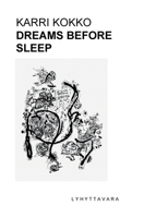 Dreams Before Sleep: Visual Poems 9526508548 Book Cover