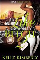 Ain't Nothing Like a Brooklyn Bitch 2 1537497359 Book Cover
