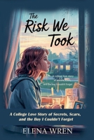 The Risk We Took B0F9BTPRL8 Book Cover