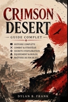 CRIMSON DESERT GUIDE COMPLET (French Edition) B0H12BXD9S Book Cover