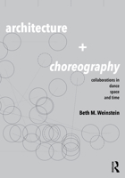 Architecture and Choreography: Collaborations in Dance, Space and Time 0367418541 Book Cover