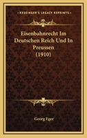 Eisenbahnrecht Im Deutschen Reich Und in Preussen 1168424070 Book Cover