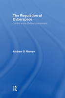 The Regulation of Cyberspace: Control in the Online Environment (Glasshouse) 1904385214 Book Cover