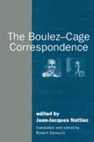 Pierre Boulez/John Cage: Correspondance et documents 0521485584 Book Cover