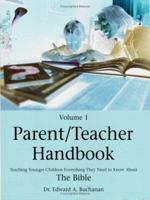 Parent-Teacher Handbook: Teaching Younger Children Everything They Need to Know About the Bible (Parent/Teacher Handbooks) 0805427112 Book Cover