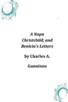 A Napa Christchild, and Benicia's Letters 1515329380 Book Cover