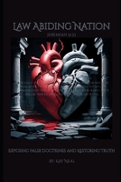 Law Abiding Nation: Exposing False Doctrines and Restoring Truth B0FPMQZC17 Book Cover