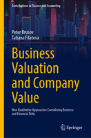 Business Valuation and Company Value: New Qualitative Approaches Considering Business and Financial Risks (Contributions to Finance and Accounting) 3031908465 Book Cover