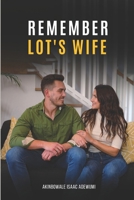 REMEMBER LOT'S WIFE 1989746195 Book Cover