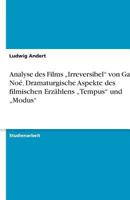 Analyse des Films "Irreversibel von Gaspar No�. Dramaturgische Aspekte des filmischen Erz�hlens "Tempus und "Modus 3640673123 Book Cover