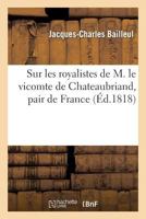 Sur Les Royalistes de M. Le Vicomte de Chateaubriand, Pair de France 2012959539 Book Cover