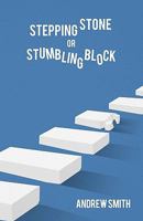 Stepping Stone or Stumbling Block? 1449976778 Book Cover