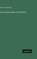 Auf Luftpatrouille und Weltfahrt 3563961387 Book Cover