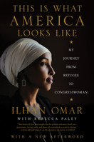 This Is What America Looks Like: My Journey from Refugee to Congresswoman 0062954210 Book Cover