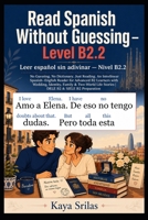 Read Spanish Without Guessing — Level B2.2 / Leer español sin adivinar: No Guessing. No Dictionary. Just Reading. Spanish Graded Reader for Advanced ... Leer español sin adivinar) (Spanish Edition) B0H2S31KJ1 Book Cover