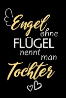 Engel Ohne Fl�gel Nennt Man Tochter: A5 Blanko - Notebook - Notizbuch - Taschenbuch - Journal - Tagebuch - Ein lustiges Geschenk f�r Freunde oder die Familie und die beste Tochter der Welt 1670410854 Book Cover