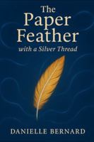 The Paper Feather with The Silver Thread B0FWXGGWN8 Book Cover