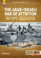 The Arab-Israeli War of Attrition, 1967-1973: Volume 3: Gaza, Jordanian Civil War, Golan and Lebanon Fighting, Continuing Conflict and Summary 1804512273 Book Cover