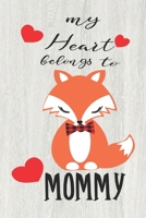 My heart belongs to mommy: Valentine's Day lined journal Gift, Heart alternative to Greeting Card, Valentine Anniversary Gift Love for Husband, Boyfriend, Him, Wife, mom, Girlfriend, Her, him 1660715571 Book Cover