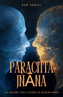 Paracitta Jñana: The Ancient Yogic Science of Reading Minds (The Human Potential Awakening Series) B0GT9RL6BX Book Cover