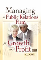 Managing a Public Relations Firm for Growth And Profit 0789028654 Book Cover
