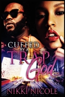 Cuffed By a Trap God 1986396576 Book Cover