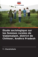 Étude sociologique sur les femmes rurales de Vadamalpet, district de Chittoor, Andhra Pradesh (French Edition) 6208892244 Book Cover