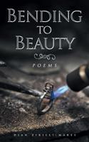 Bending to Beauty 1540325946 Book Cover