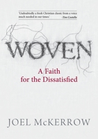 Woven: A Faith for the Dissatisfied 0647530325 Book Cover