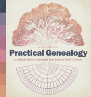 Practical Genealogy: 50 Simple Steps to Research Your Diverse Family History 164611566X Book Cover