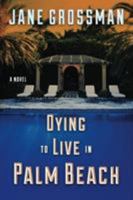 Dying to Live in Palm Beach 1612186920 Book Cover
