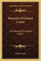 Memoirs Of Daniel Corrie: First Bishop Of Madras 1104191644 Book Cover