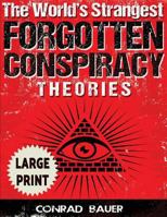 The World's Strangest Forgotten Conspiracy Theories 1519491050 Book Cover