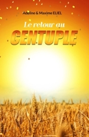 Le retour au centuple (French Edition) 9998200490 Book Cover