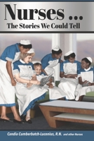 Nurses ... The Stories We Could Tell B08PJQ3CBK Book Cover