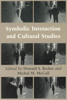 Symbolic Interaction and Cultural Studies 0226041182 Book Cover