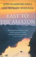 East to the Amazon: In Search of Great Paititi and the Trade Routes of the Ancients 0719565049 Book Cover