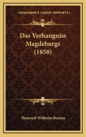 Das Verhangniss Magdeburgs (1858) 1167723694 Book Cover