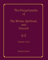 The Encyclopedia of the Divine, Spiritual, and Occult: Volume 3: Q-Z 1893075737 Book Cover
