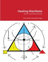 Healing Manifesto: Serie Convergencias 1716228212 Book Cover