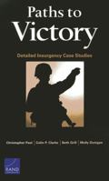 Paths to Victory: Detailed Insurgency Case Studies 0833081098 Book Cover
