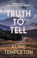Truth to Tell : The Enthralling Scottish Crime Thriller 0749033533 Book Cover