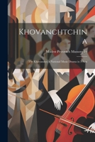 Khovanchtchina: (The Khovanskys) a National Music Drama in 5 Acts 1022789090 Book Cover